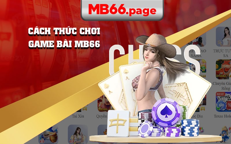 Cách Thức Chơi Game Bài Mb66