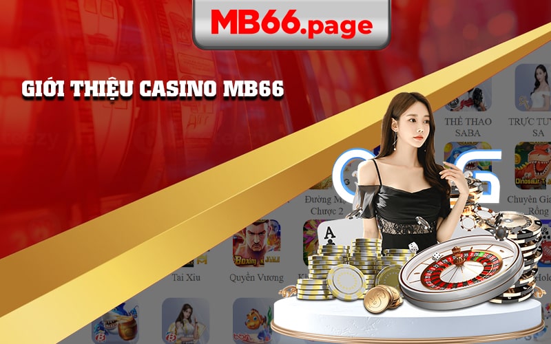 Giới Thiệu Casino MB66